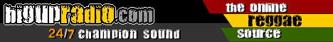 BigUpRadio.com, your 24 hour, seven days a week online reggae source.